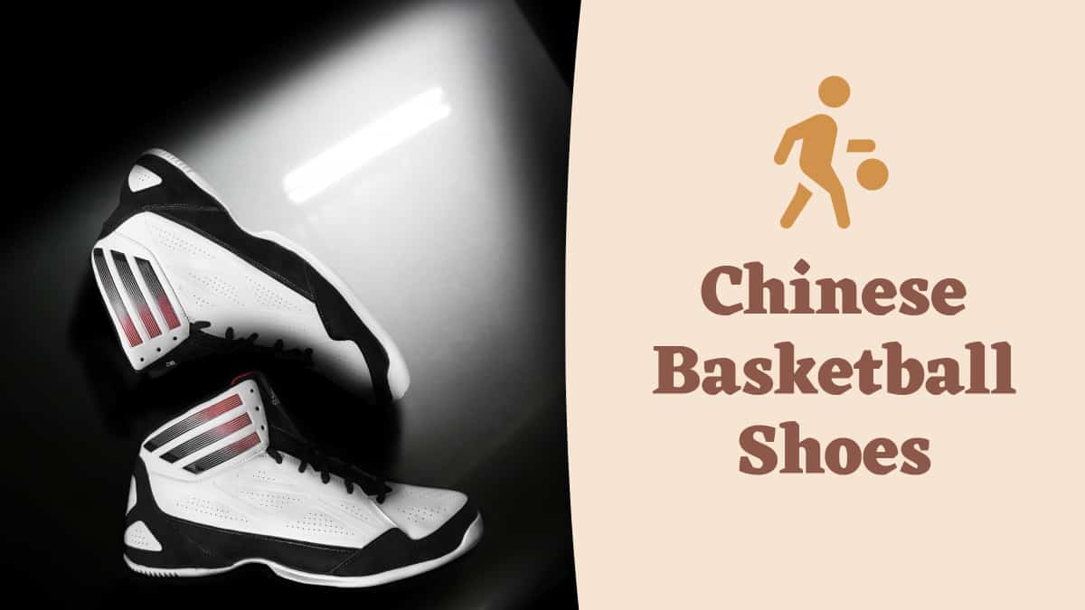 Top Chinese Basketball Shoes Brands